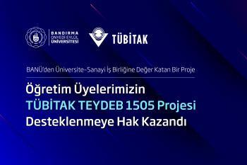 BANÜ’den Üniversite–Sanayi İş Birliğine Değer Katan Bir Proje: Öğretim Üyelerimizin TÜBİTAK TEYDEB 1505 Projesi Desteklenmeye Hak Kazandı
